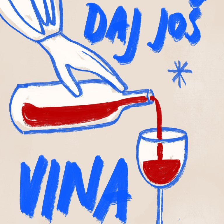 Daj Još Vina — Art Print